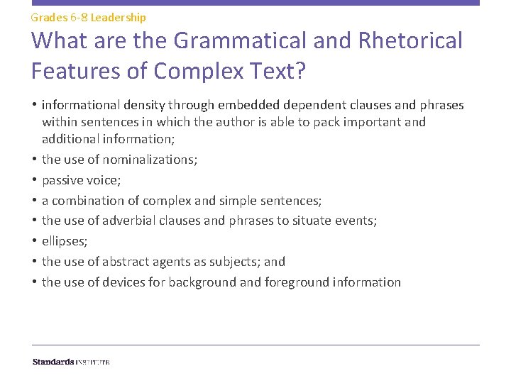 Grades 6 -8 Leadership What are the Grammatical and Rhetorical Features of Complex Text?