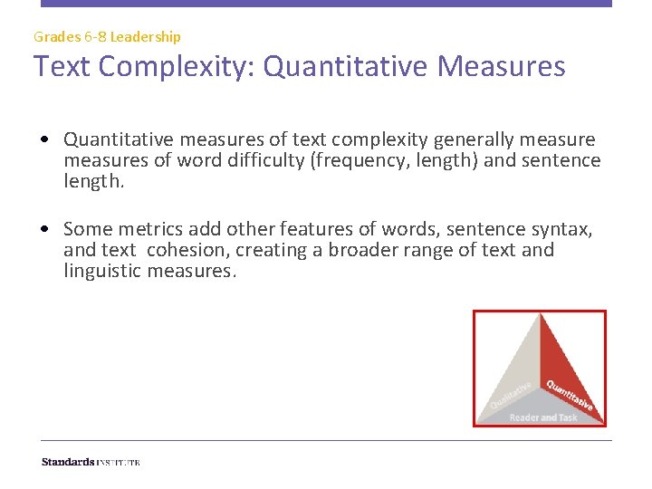 Grades 6 -8 Leadership Text Complexity: Quantitative Measures • Quantitative measures of text complexity