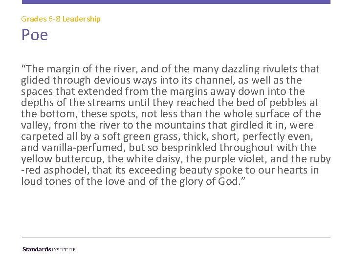 Grades 6 -8 Leadership Poe “The margin of the river, and of the many