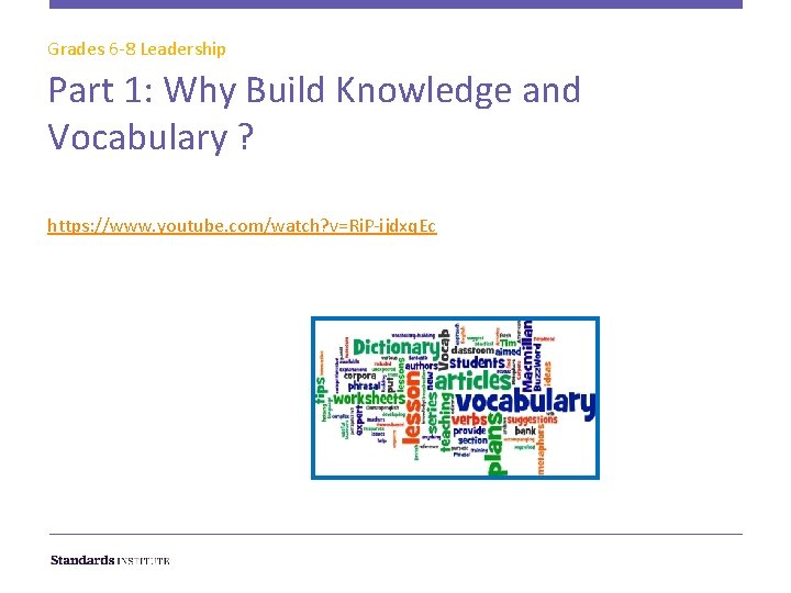 Grades 6 -8 Leadership Part 1: Why Build Knowledge and Vocabulary ? https: //www.