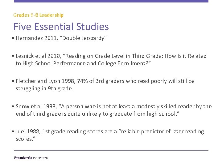 Grades 6 -8 Leadership Five Essential Studies • Hernandez 2011, “Double Jeopardy” • Lesnick