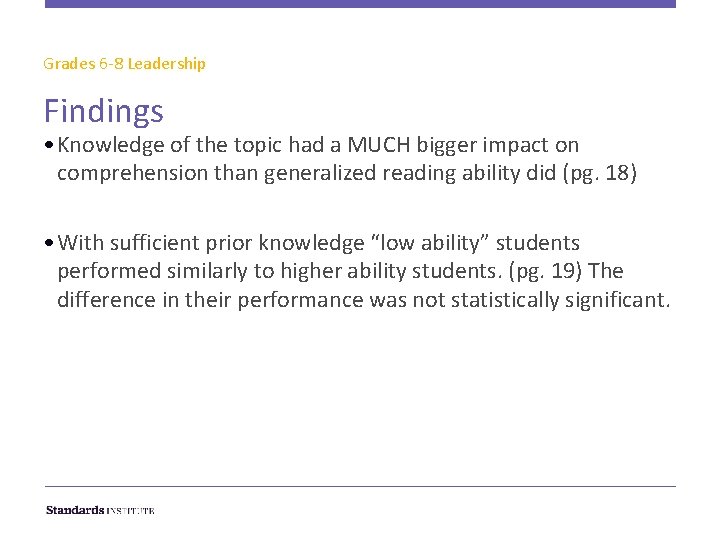 Grades 6 -8 Leadership Findings • Knowledge of the topic had a MUCH bigger
