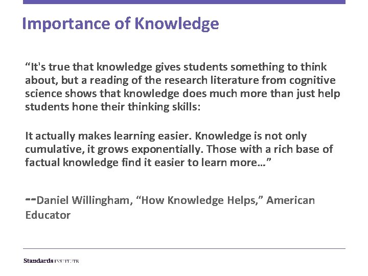 Importance of Knowledge “It's true that knowledge gives students something to think about, but