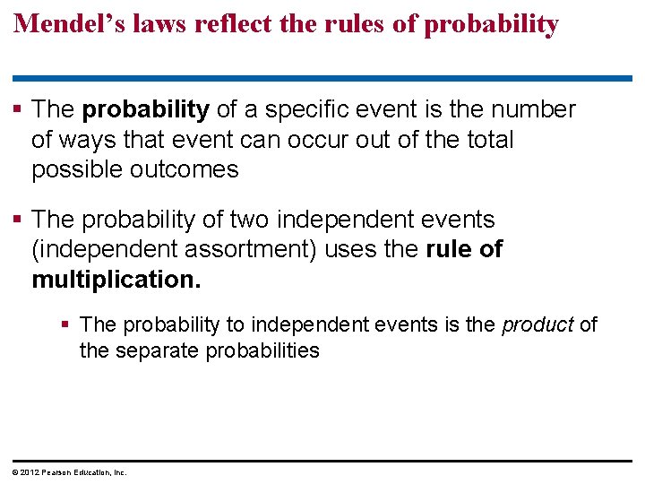 Mendel’s laws reflect the rules of probability The probability of a specific event is Mendel’s laws reflect the rules of probability The probability of a specific event is