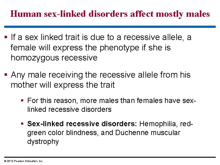 Human sex-linked disorders affect mostly males If a sex linked trait is due to Human sex-linked disorders affect mostly males If a sex linked trait is due to