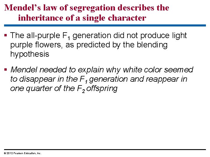 Mendel’s law of segregation describes the inheritance of a single character The all-purple F Mendel’s law of segregation describes the inheritance of a single character The all-purple F