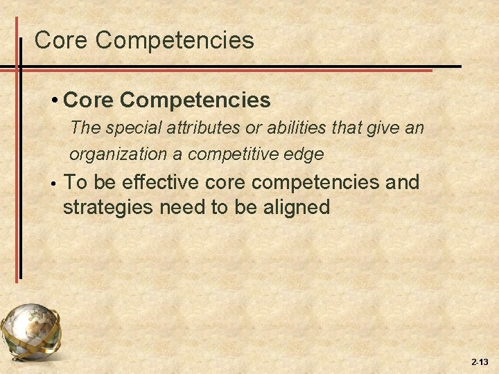 Core Competencies • Core Competencies The special attributes or abilities that give an organization Core Competencies • Core Competencies The special attributes or abilities that give an organization