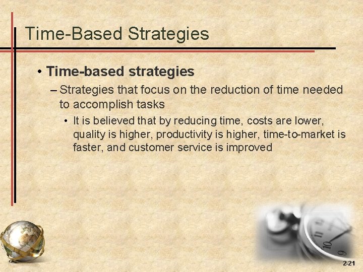 Time-Based Strategies • Time-based strategies – Strategies that focus on the reduction of time Time-Based Strategies • Time-based strategies – Strategies that focus on the reduction of time