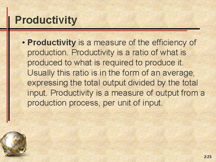 Productivity • Productivity is a measure of the efficiency of production. Productivity is a Productivity • Productivity is a measure of the efficiency of production. Productivity is a