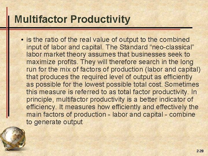 Multifactor Productivity • is the ratio of the real value of output to the Multifactor Productivity • is the ratio of the real value of output to the