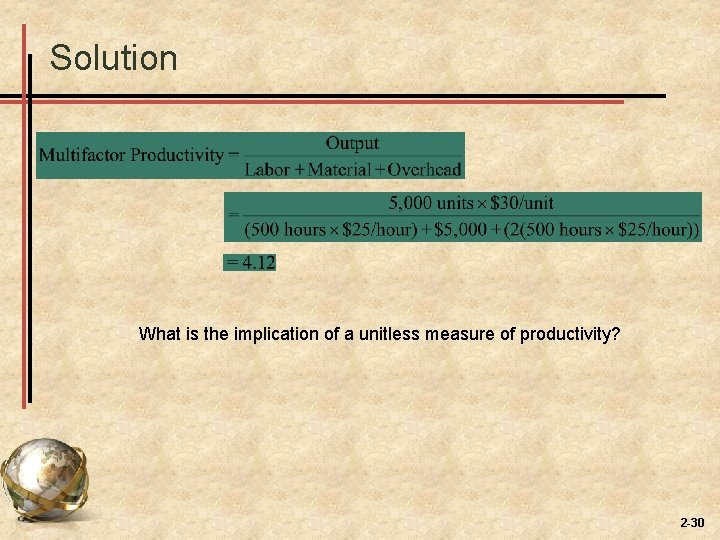 Solution What is the implication of a unitless measure of productivity? 2 -30 Solution What is the implication of a unitless measure of productivity? 2 -30