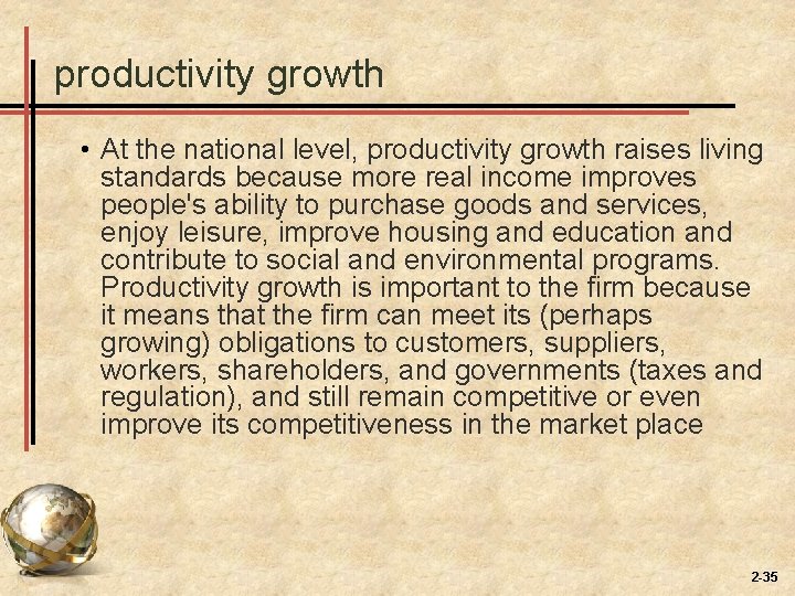 productivity growth • At the national level, productivity growth raises living standards because more productivity growth • At the national level, productivity growth raises living standards because more