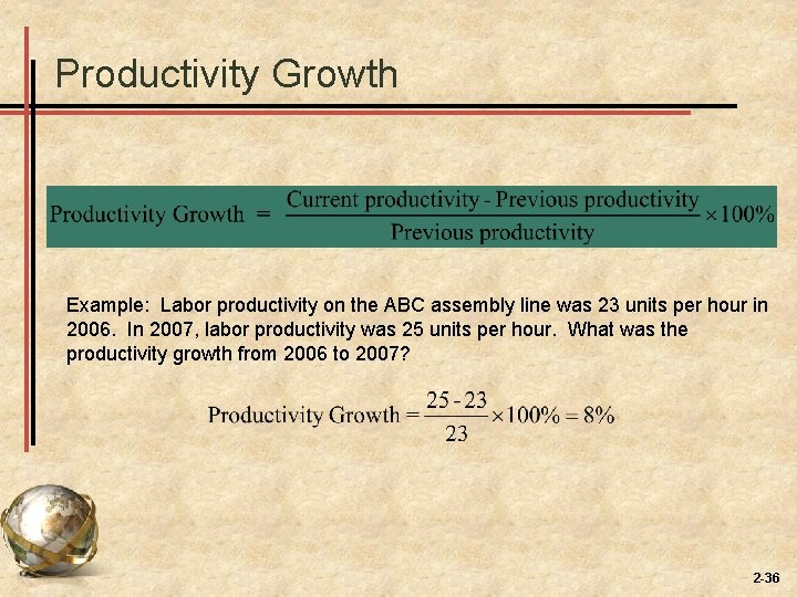 Productivity Growth Example: Labor productivity on the ABC assembly line was 23 units per Productivity Growth Example: Labor productivity on the ABC assembly line was 23 units per