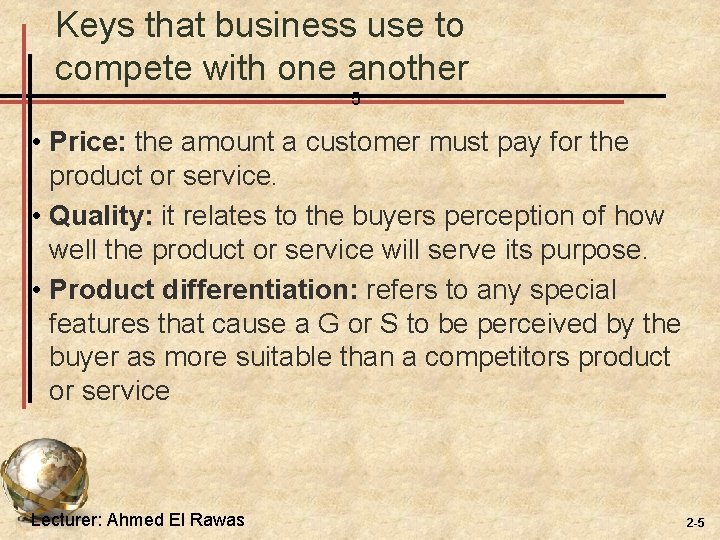 Keys that business use to compete with one another 5 • Price: the amount Keys that business use to compete with one another 5 • Price: the amount