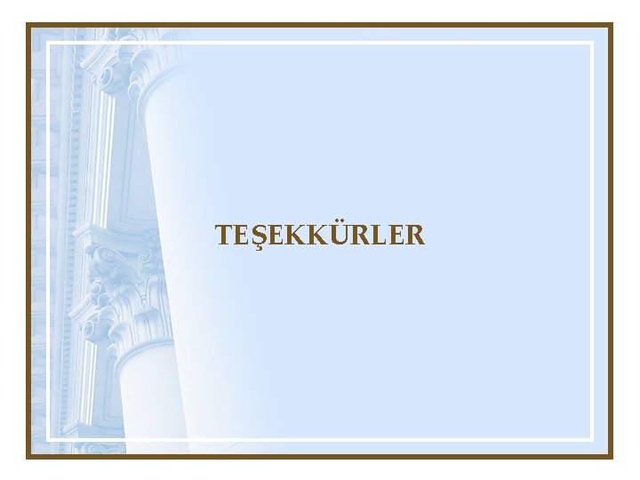 TEŞEKKÜRLER 
