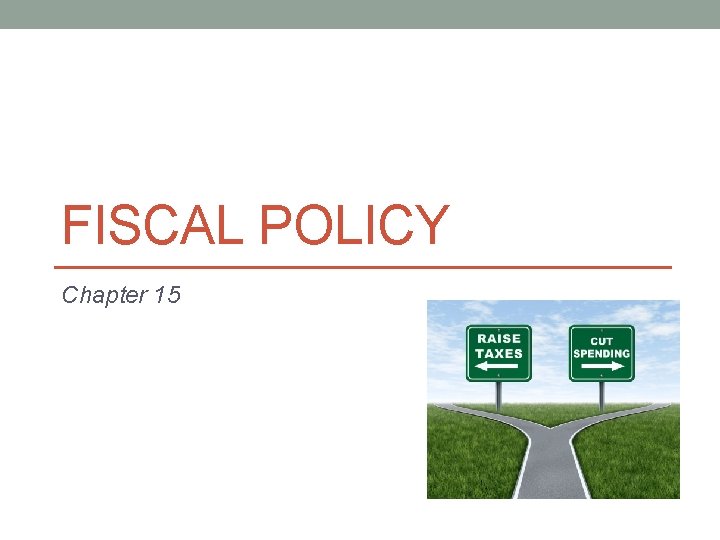 FISCAL POLICY Chapter 15 