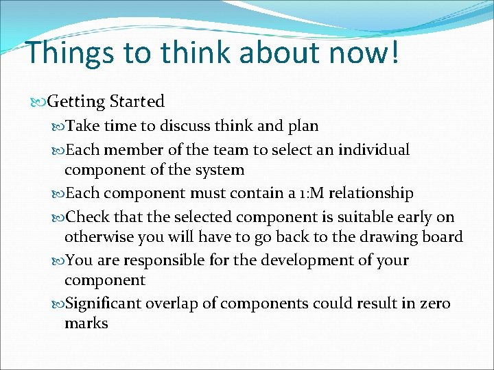 Things to think about now! Getting Started Take time to discuss think and plan