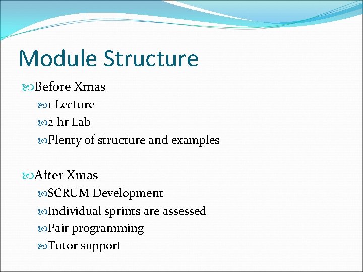 Module Structure Before Xmas 1 Lecture 2 hr Lab Plenty of structure and examples