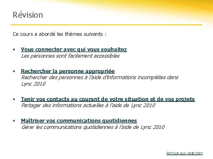 Révision Ce cours a abordé les thèmes suivants : • Vous connecter avec qui Révision Ce cours a abordé les thèmes suivants : • Vous connecter avec qui