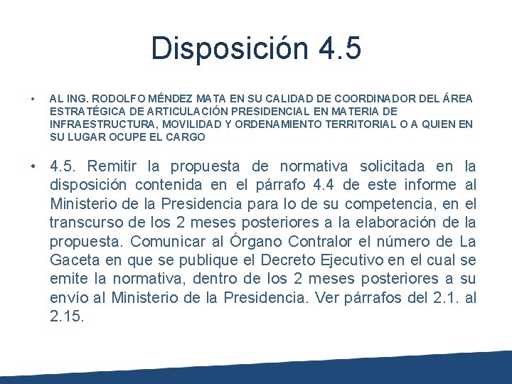 Disposición 4. 5 • AL ING. RODOLFO MÉNDEZ MATA EN SU CALIDAD DE COORDINADOR