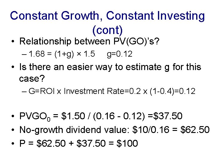 Constant Growth, Constant Investing (cont) • Relationship between PV(GO)’s? – 1. 68 = (1+g)