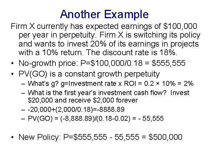 Another Example Firm X currently has expected earnings of $100, 000 per year in