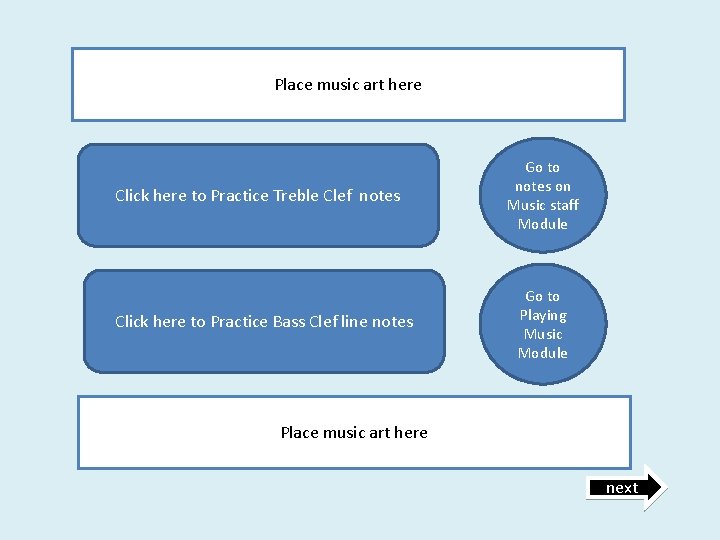Place music art here Click here to Practice Treble Clef notes Click here to