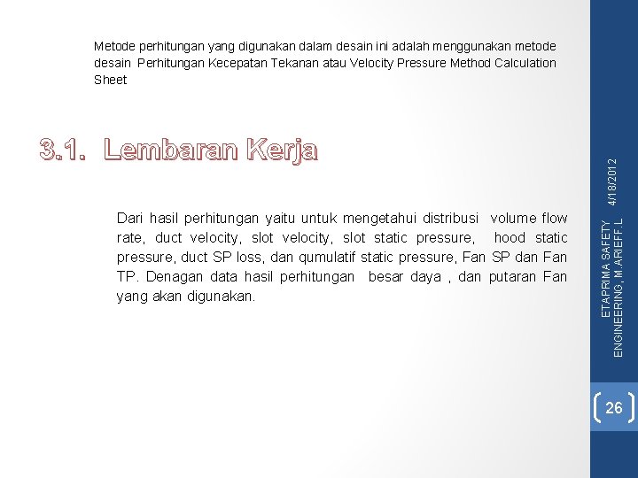 3. 1. Lembaran Kerja Dari hasil perhitungan yaitu untuk mengetahui distribusi volume flow rate,