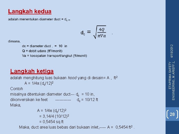 Langkah ketiga adalah menghitung luas bukaan hood yang di desain= A , ft 2