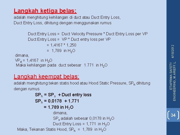 adalah menghitung kehilangan di duct atau Duct Entry Loss, dihitung dengan menggunakan rumus Duct adalah menghitung kehilangan di duct atau Duct Entry Loss, dihitung dengan menggunakan rumus Duct