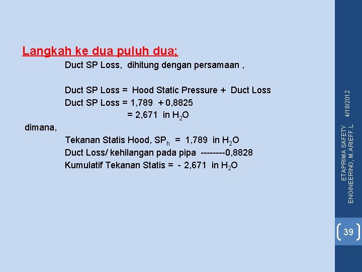 Duct SP Loss, dihitung dengan persamaan , Duct SP Loss = Hood Static Pressure