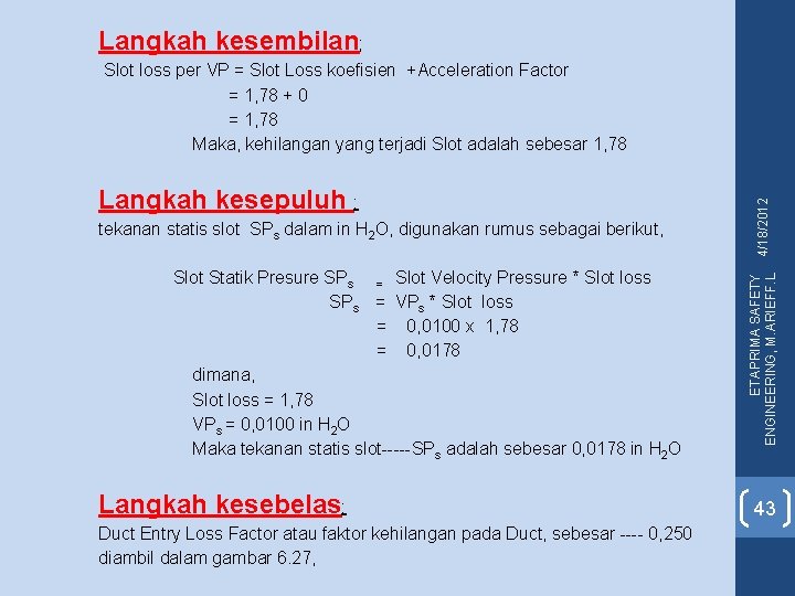 Langkah kesembilan; Slot loss per VP = Slot Loss koefisien +Acceleration Factor = 1,