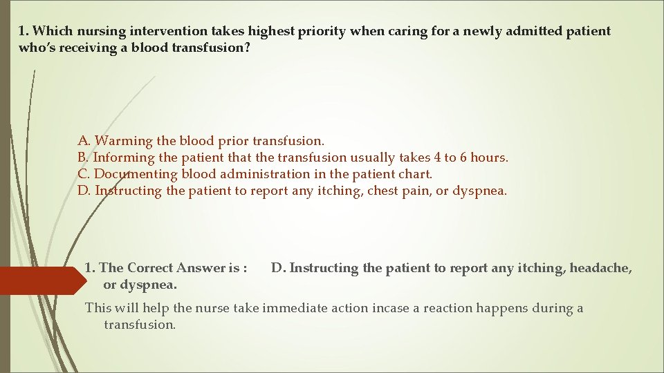 1. Which nursing intervention takes highest priority when caring for a newly admitted patient