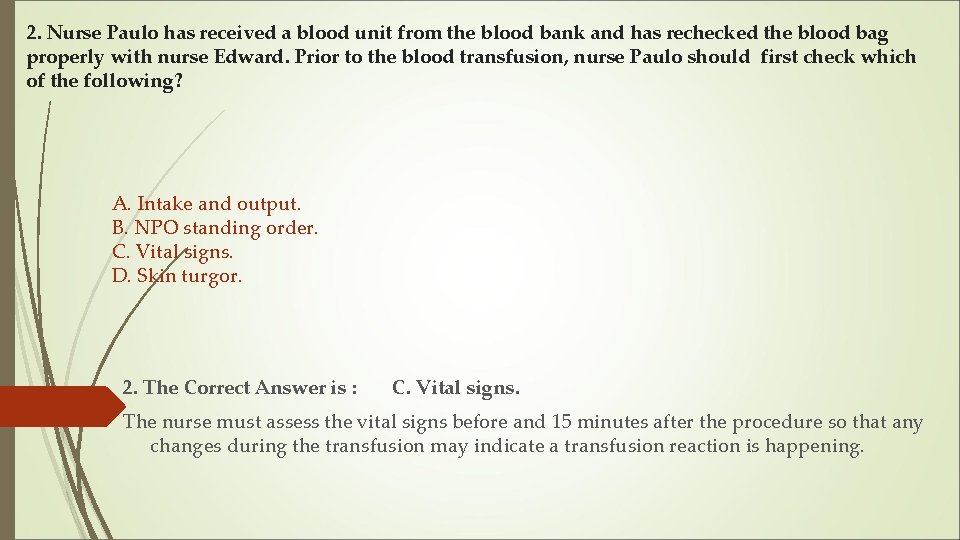 2. Nurse Paulo has received a blood unit from the blood bank and has