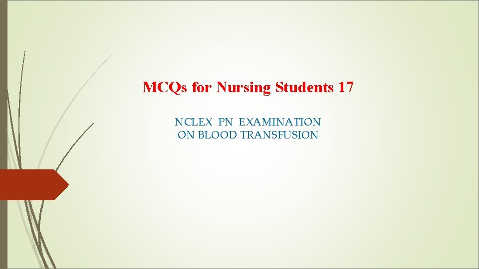 MCQs for Nursing Students 17 NCLEX PN EXAMINATION ON BLOOD TRANSFUSION 