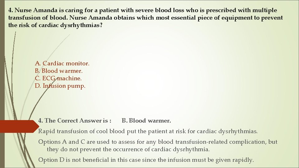 4. Nurse Amanda is caring for a patient with severe blood loss who is