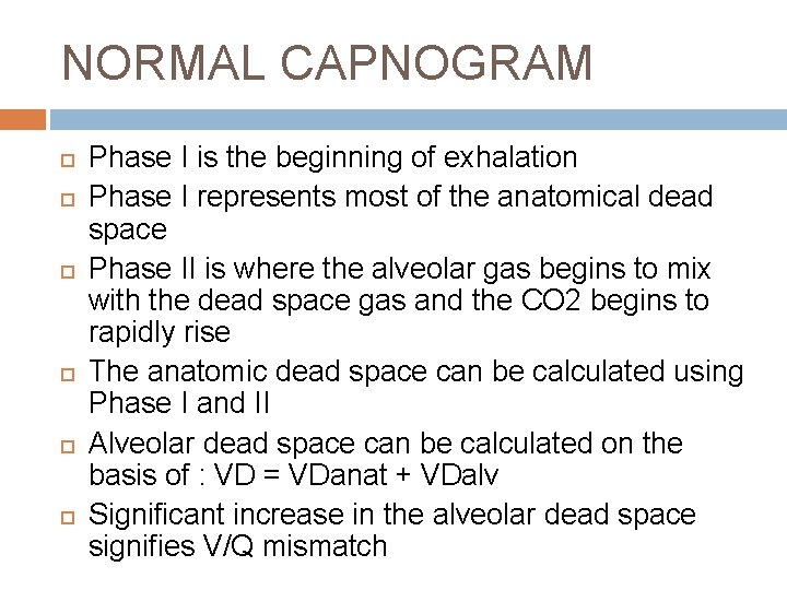 NORMAL CAPNOGRAM Phase I is the beginning of exhalation Phase I represents most of