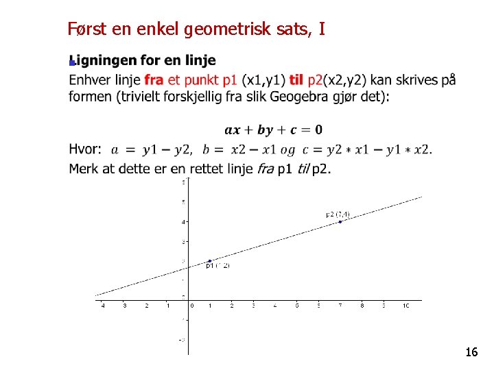 Først en enkel geometrisk sats, I n 16 