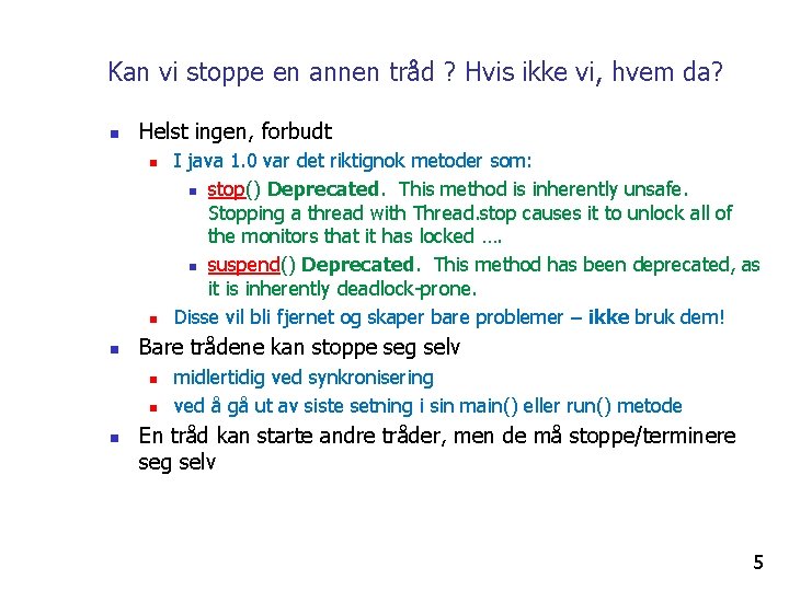 Kan vi stoppe en annen tråd ? Hvis ikke vi, hvem da? n Helst