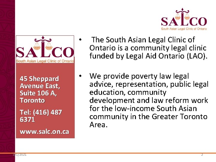  • The South Asian Legal Clinic of Ontario is a community legal clinic