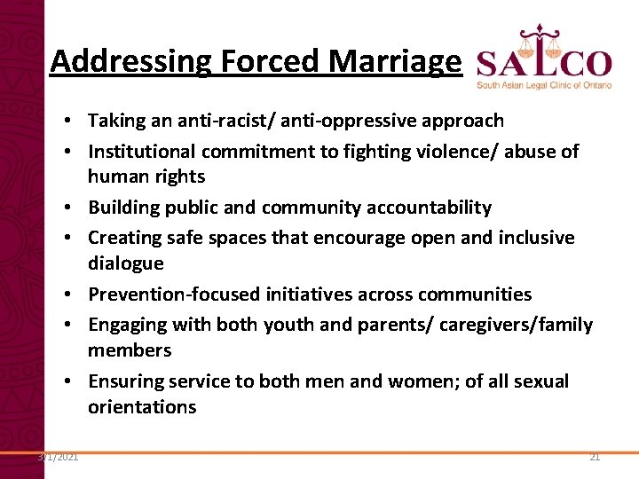  Addressing Forced Marriage • Taking an anti-racist/ anti-oppressive approach • Institutional commitment to