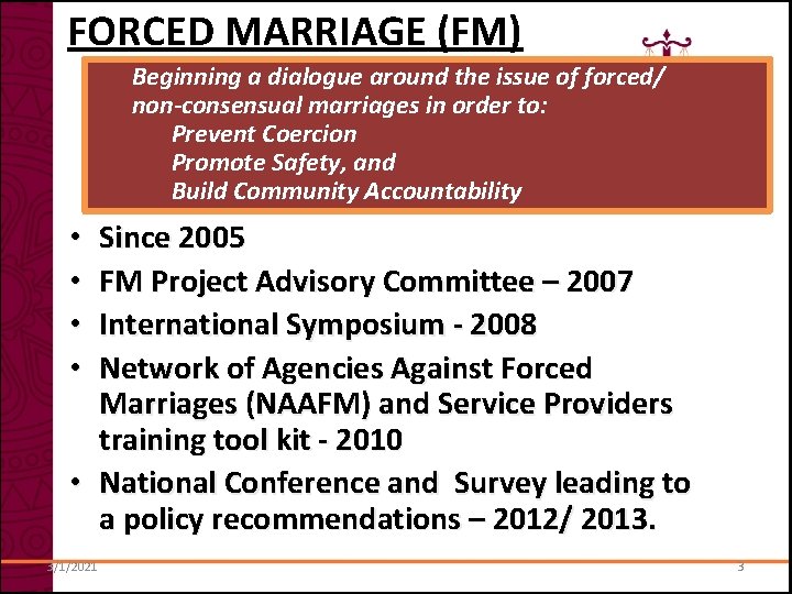 FORCED MARRIAGE (FM) Beginning a dialogue around the issue of forced/ The Forced Marriage FORCED MARRIAGE (FM) Beginning a dialogue around the issue of forced/ The Forced Marriage