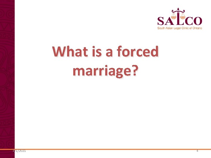 What is a forced marriage? 3/1/2021 4 