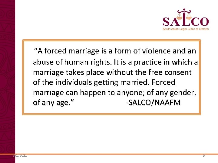 “A forced marriage is a form of violence and an abuse of human “A forced marriage is a form of violence and an abuse of human