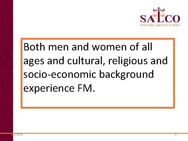 Both men and women of all ages and cultural, religious and socio-economic background experience Both men and women of all ages and cultural, religious and socio-economic background experience