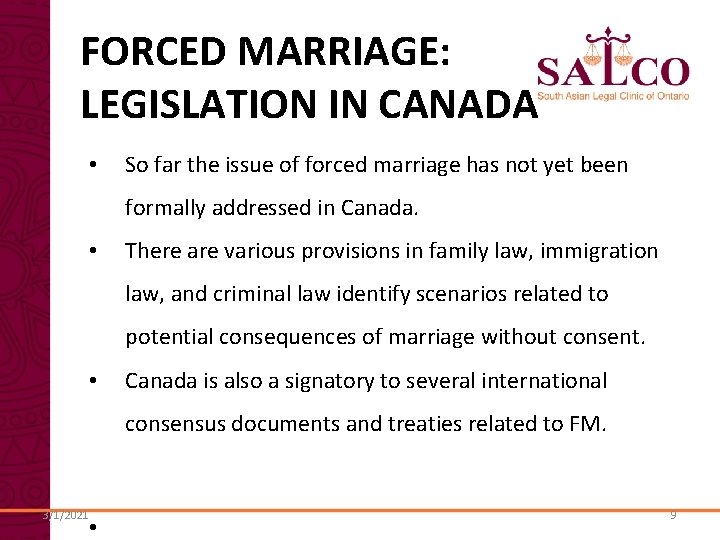 FORCED MARRIAGE: LEGISLATION IN CANADA • So far the issue of forced marriage has