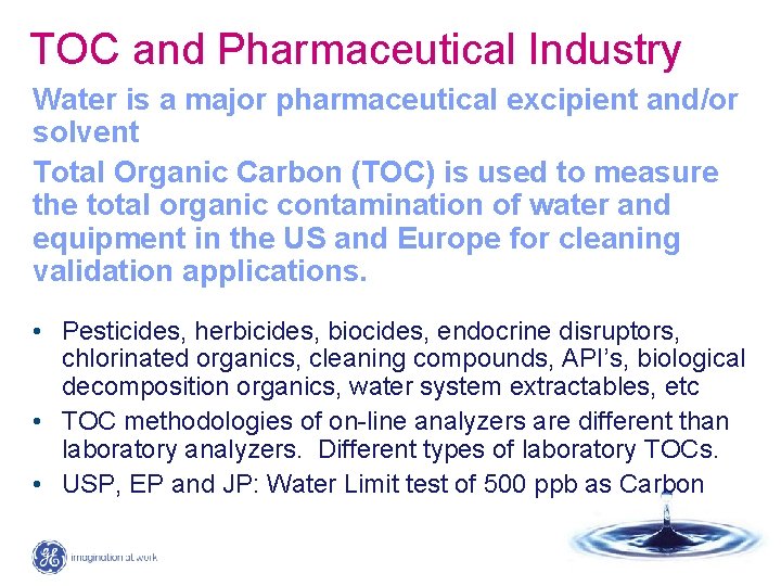 TOC and Pharmaceutical Industry Water is a major pharmaceutical excipient and/or solvent Total Organic