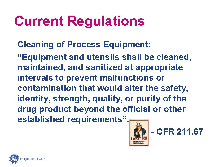 Current Regulations Cleaning of Process Equipment: “Equipment and utensils shall be cleaned, maintained, and