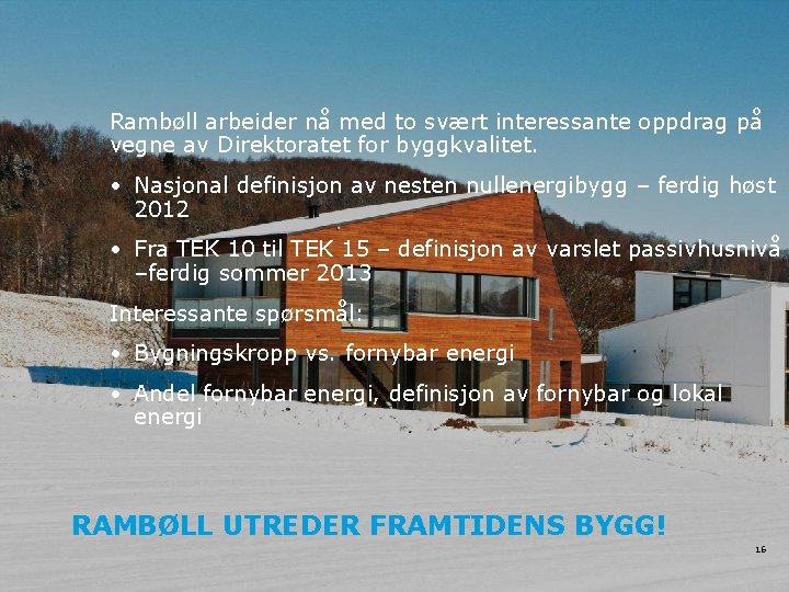 Rambøll arbeider nå med to svært interessante oppdrag på vegne av Direktoratet for byggkvalitet.