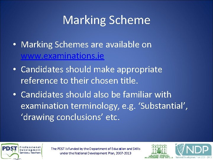 Marking Scheme • Marking Schemes are available on www. examinations. ie • Candidates should